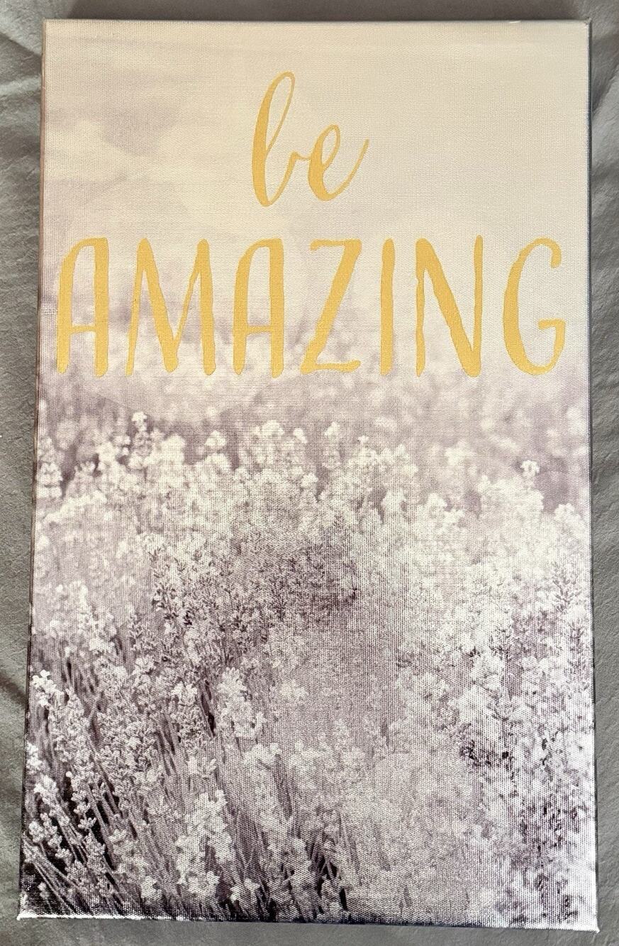 “Be Amazing” Metallic Inspirational Canvas Wall Art Field of Flowers Home Decor